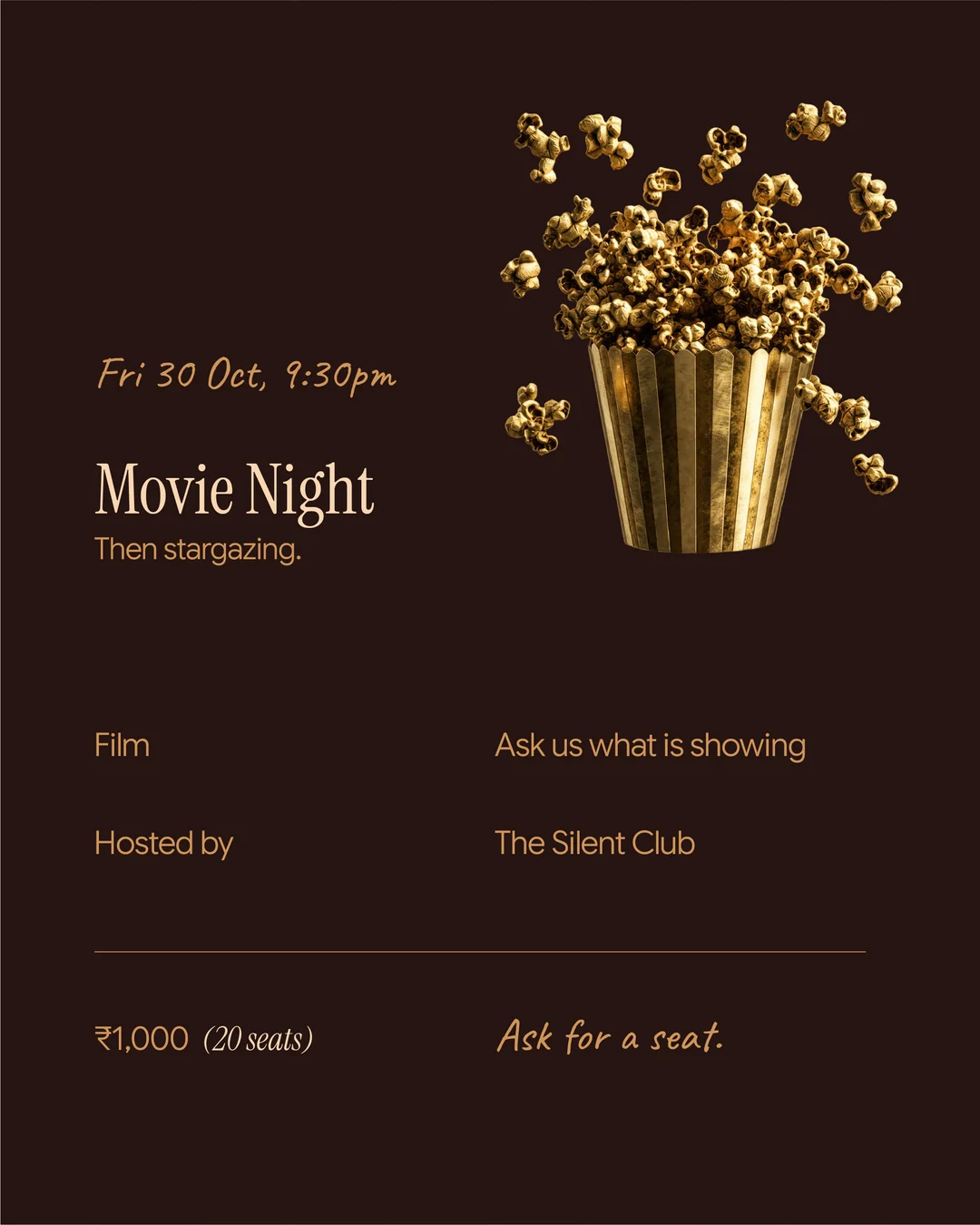 Movie Night, Friday 30 October, 9:30pm. Then stargazing. Film: ask us what is showing. Hosted by The Silent Club. ₹1,000, 20 seats. Ask for a seat.